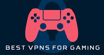 9 Best Gaming VPN – No Lags, 0% Packet Loss And Reduce Ping ms