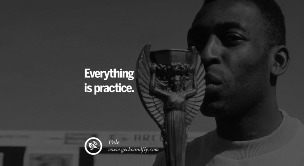 12 Inspiring Quotes From Pele The Greatest Football Legend