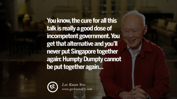 25 Inspiring Lee Kuan Yew Quotes On From Third World To First