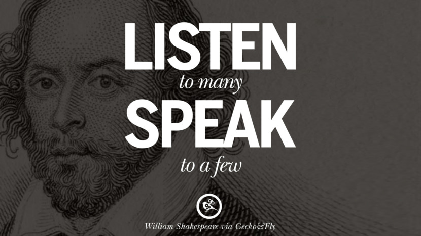 listen to many, speak to a few. Quote by William Shakespeare