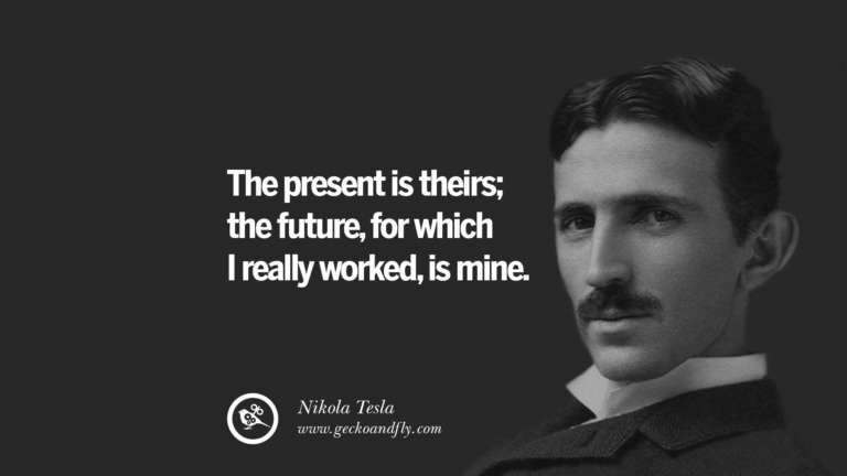 21 Electrifying Nikola Tesla Quotes On Energy, Science And Inventions