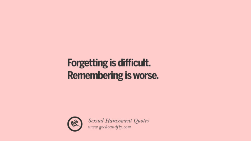 Forgetting is difficult. Remembering is worse.