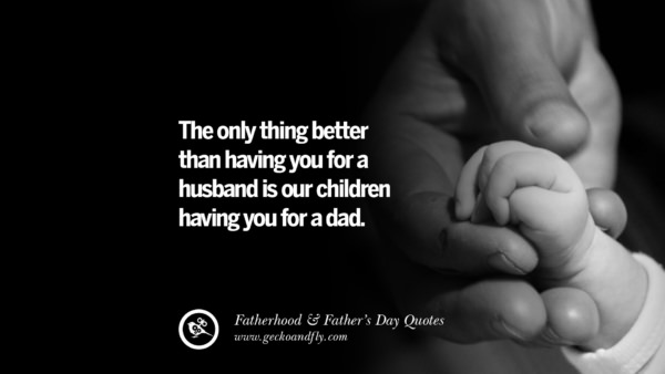 50 Inspiring And Funny Father's Day Quotes On Fatherhood